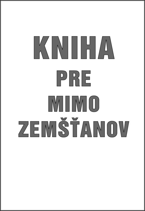 Kniha pre mimo zemšťanov Kniha pre mimo zemšťanov